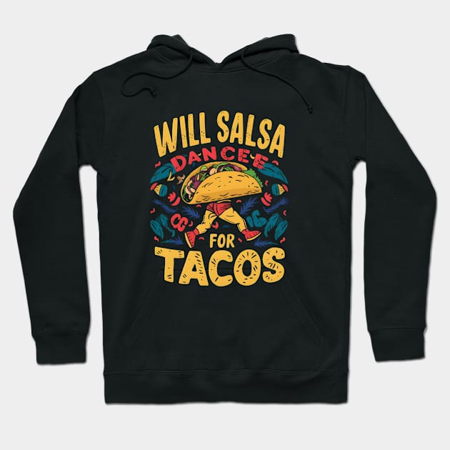 Will Salsa Dance for  Tacos Hoodie by LENTEE